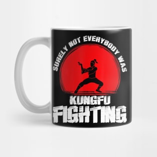 Vintage Surely Not Everybody Was Kung Fu Fighting Mug